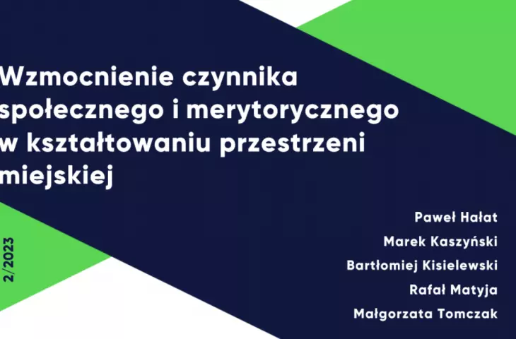 raport „Wzmocnienie czynnika społecznego i merytorycznego w kształtowaniu przestrzeni miejskiej”
