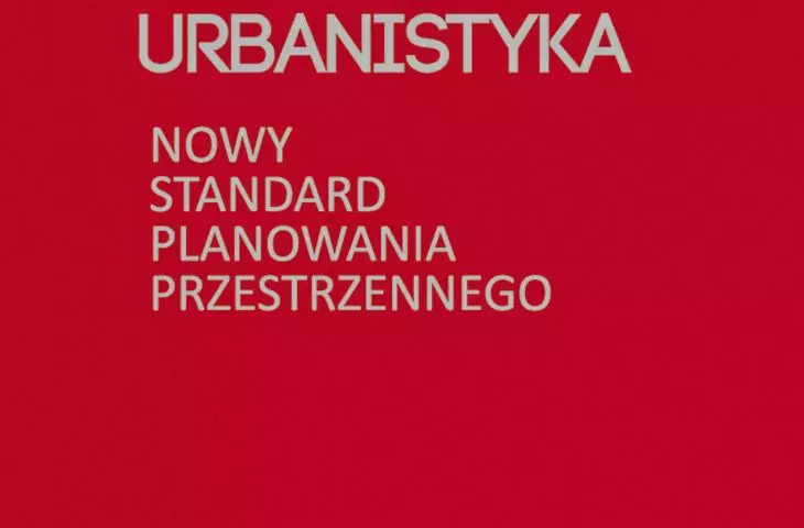 „Zdrowa urbanistyka. Nowy standard planowania przestrzennego”