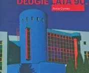 Anna Cymer „Długie lata 90. Architektura w Polsce czasów transformacji” Centrum Architektury, Warszawa 2024