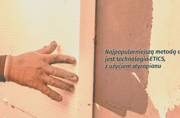 Najpopularniejszą metodą ocieplania jest technologia ETICS