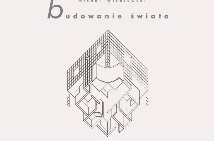 okładka książki „Budowanie świata. Wokół twórczości Tomasza Mańkowskiego”