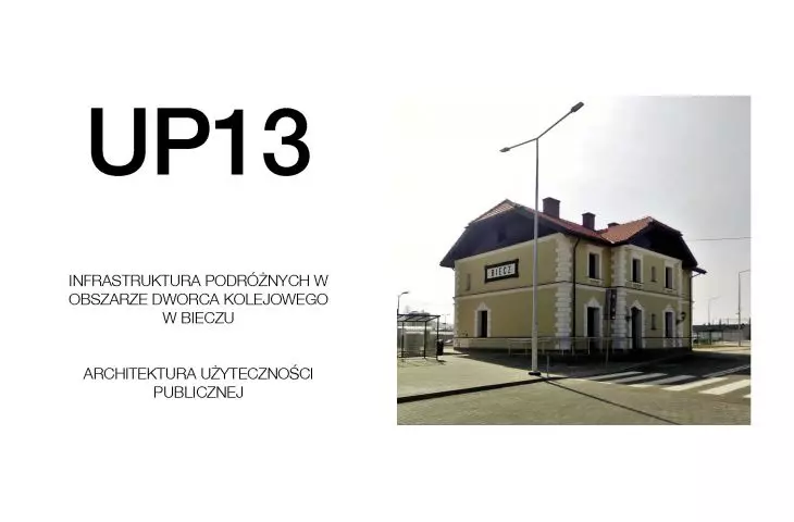 UP13-Infrastruktura podróżnych w obszarze dworca kolejowego w Bieczu