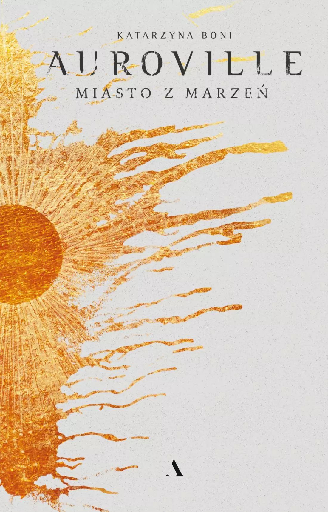 Katarzyna Boni,
„Auroville. Miasto z marzeń”