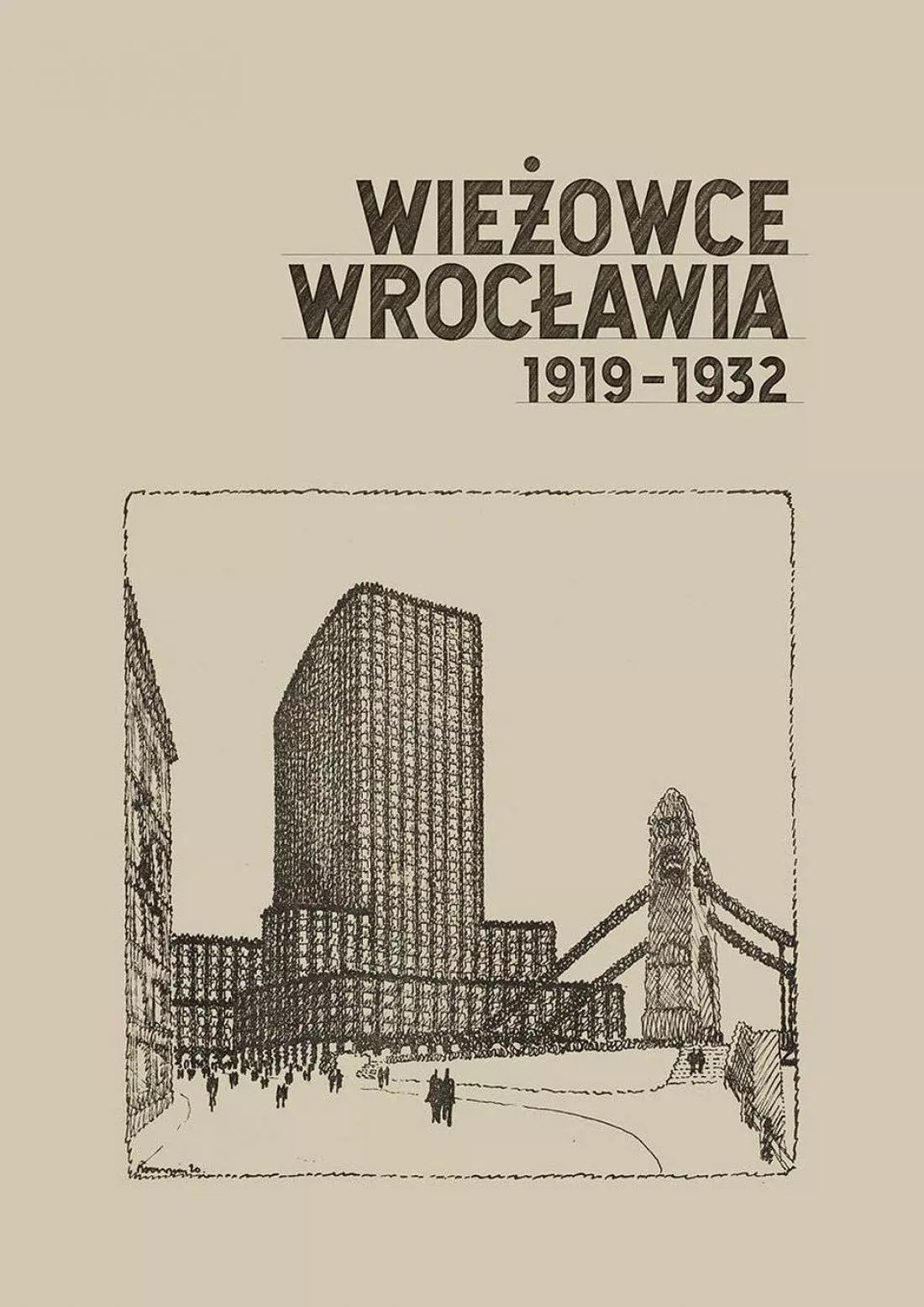 „Wieżowce
Wrocławia 1919-1932”, redakcja Jerzy Ilkosz