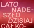 Grafika promująca realizację „Lato nadeszło dzisiaj całkowicie”