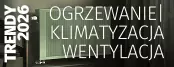 BREAKING NEWS - E-DODATEK - Ogrzewanie, klimatyzacja i wentylacja – trendy 2026