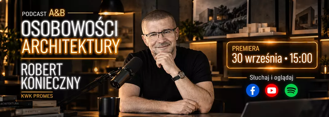 Robert Konieczny „Architektura to moja pasja totalna — szczerze o pieniądzach i zajeżdżaniu się”