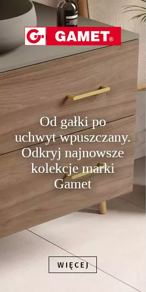 Od gałki po uchwyt wpuszczany. Odkryj najnowsze kolekcje marki Gamet